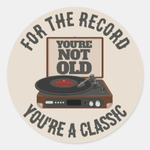 Sticker Rond Rétro Vous n'êtes pas vieux, vous êtes un classiqu