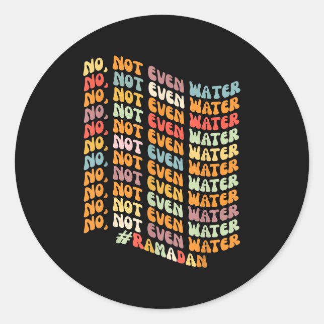 Sticker Rond Retro Wavy Ramadan Not Even Water Intermittent Fas (Devant)