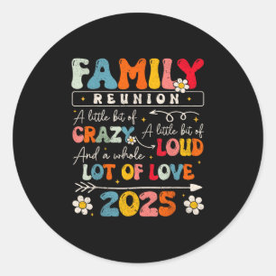 Sticker Rond Réunion Familiale 2025 Drôle Aint Pas De Famille C