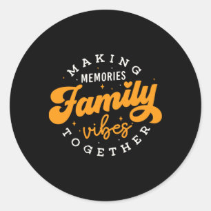 Sticker Rond Réunion familiale 2025 Vibes familiales Faire des