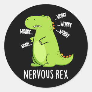 Sticker Rond Rex Nerveux Dinosaure Dinosaure TRex Pun Dark BG