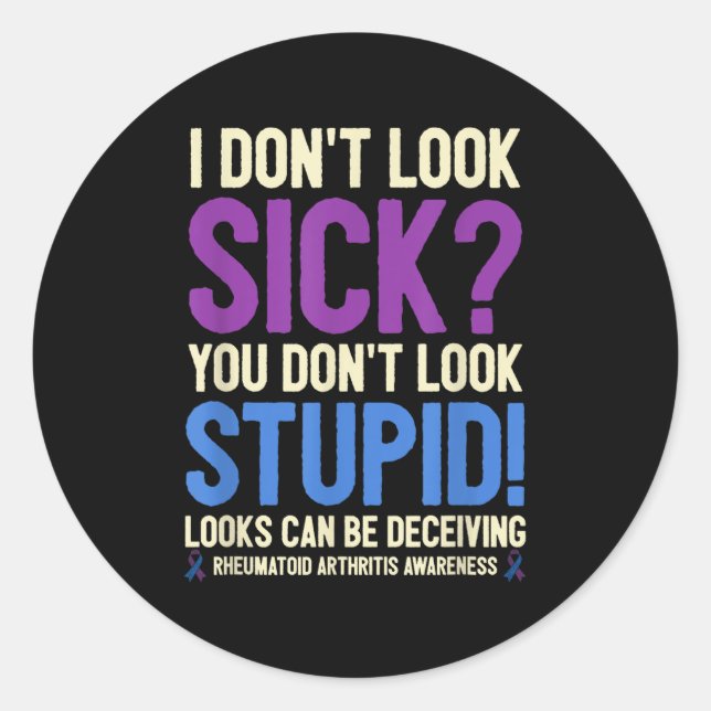 Sticker Rond Rheumatoid Arthritis Awareness Quote I Don't Look  (Devant)