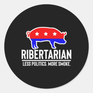 Sticker Rond Ribertarien Moins de politique Plus Fumer Funny Ba