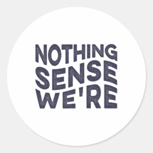 Sticker Rond Rien de sensé nous sommes et fait quand des couple