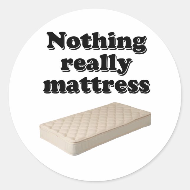 Sticker Rond rien de vraiment matelas (Devant)