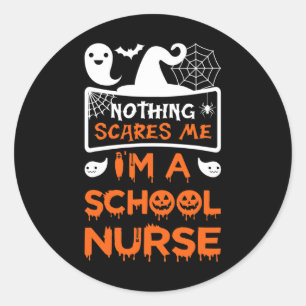 Sticker Rond Rien ne me fait peur Je suis une infirmière amusan