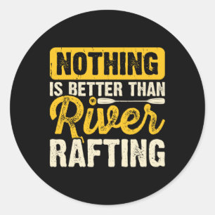 Sticker Rond Rien n'est mieux que le rafting en rivière navigat