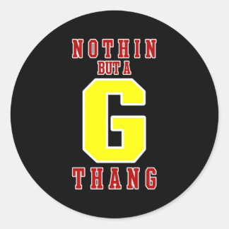Sticker Rond Rien Qu'Un G Thang