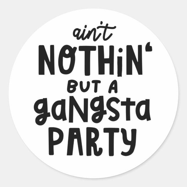 Sticker Rond Rien qu'un Hip hop du parti Gangsta (Devant)