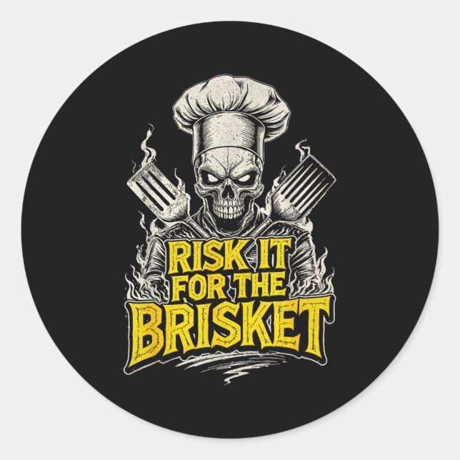 Sticker Rond Risk It For The Brisket Funny Bbq Lovers Grill Smo (Devant)