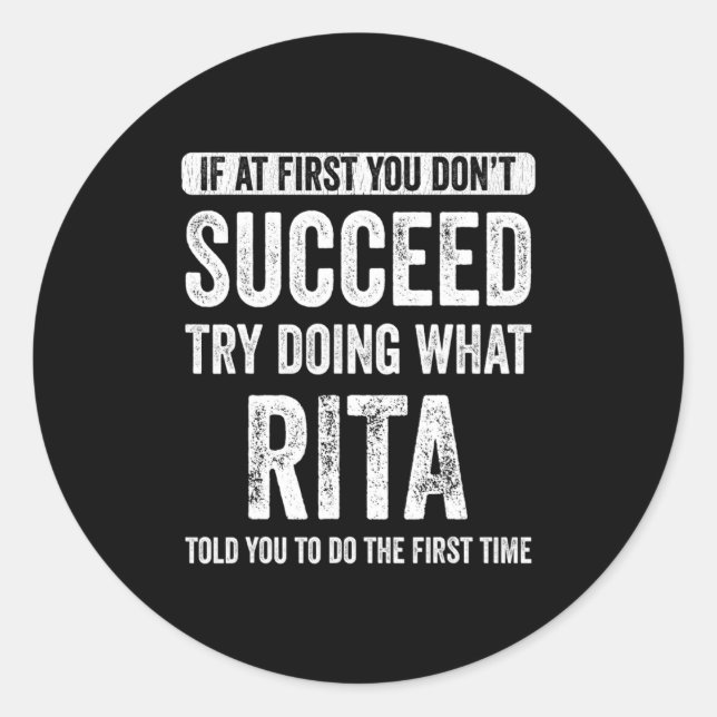 Sticker Rond Rita If At First You Dont Succeed Try Doing What  (Devant)