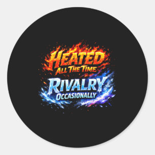 Sticker Rond Rivalité chauffée tout le temps