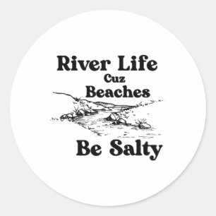 Sticker Rond River Life Plages Soit Salty Drôle Dire Citation