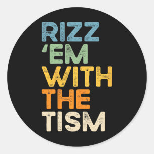 Sticker Rond Rizz em Avec Le Tism Funny Sarcastique Dire 1