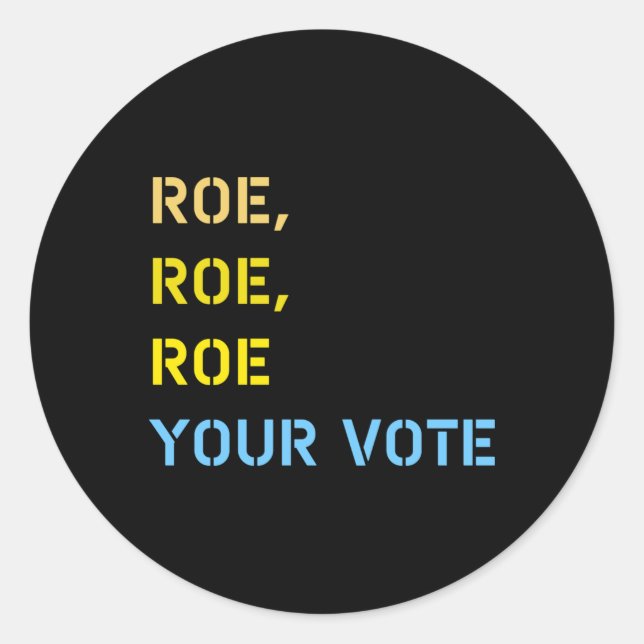 Sticker Rond roe roe roe roe votre vote (Devant)