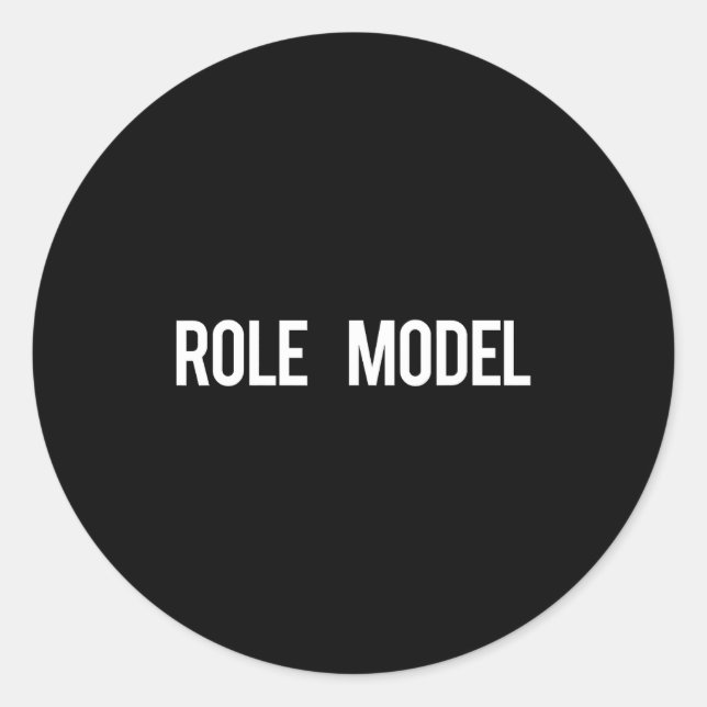 Sticker Rond Role Model - Cool New Funny Models Gift Tee  (Devant)