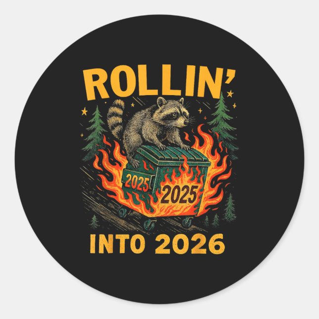Sticker Rond Rollin’ Into 2026 Funny Raccoon Dumpster Fire  (Devant)