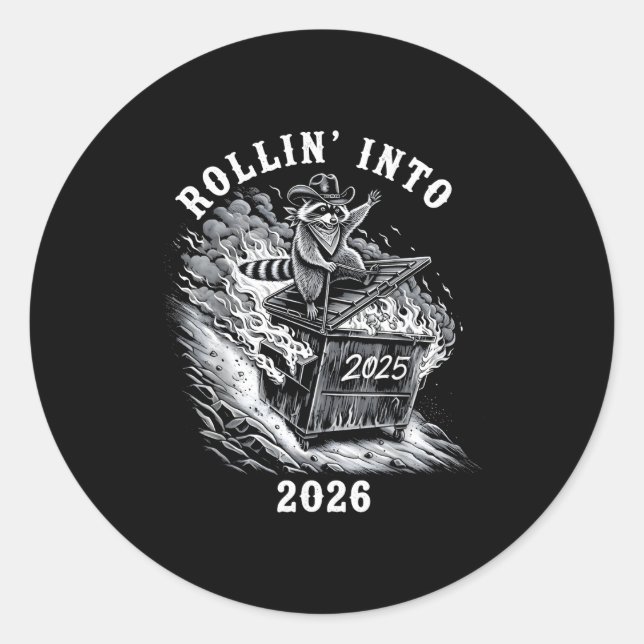 Sticker Rond Rollin Into 2026 Raccoon Funny Dumpster Fire 2025  (Devant)