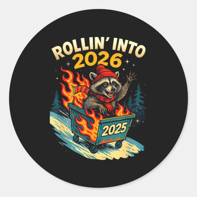 Sticker Rond Rollin Into 2026 Raccoon Funny Dumpster Fire 2025  (Devant)