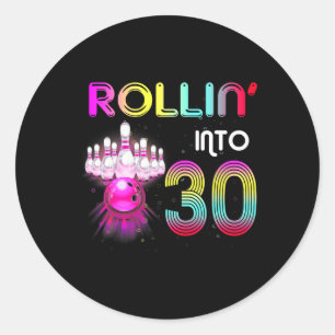 Sticker Rond Rollin Into 30 Bowling Anniversaire fête 30e anniv