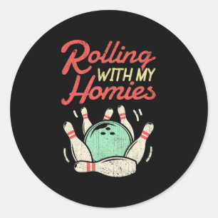 Sticker Rond Rolling with my Homies Bowling Bowlers Fun Gift