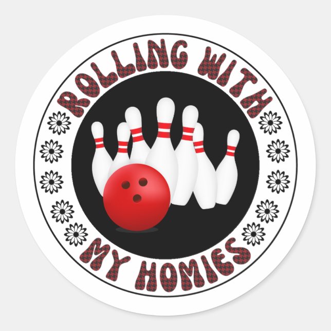 Sticker Rond Rolling with my Homies Cadeaux pour bowlers de Bow (Devant)