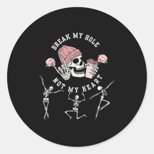 Sticker Rond Rompre Mon Trou Pas Mon Coeur Drôle Citation Squel