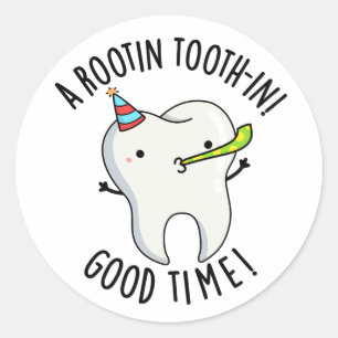 Sticker Rond Rootin Toothin Bon Temps Amusant Dental Tooth Pun