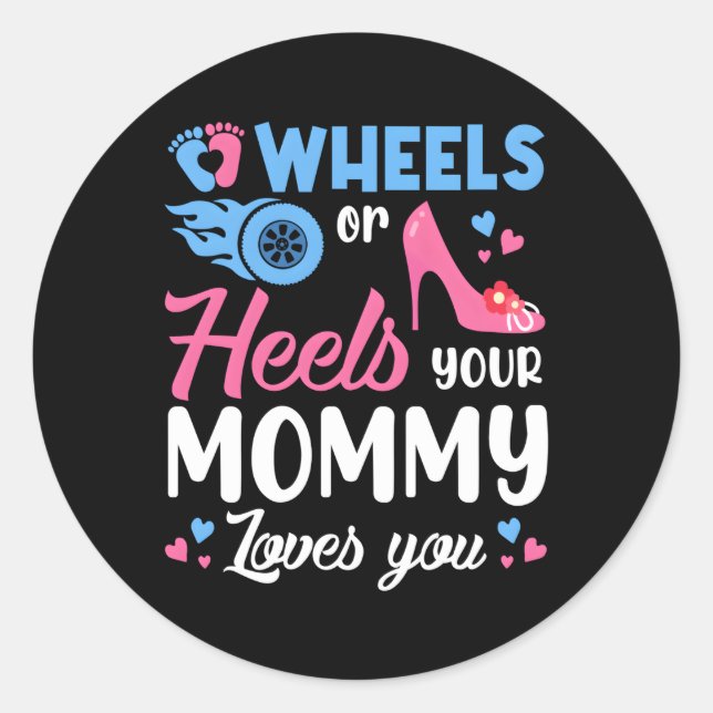 Sticker Rond Roues ou talons votre maman aime vous Genre Révéle (Devant)
