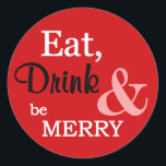 Sticker Rond Rouge Eat, Boisson et Be Merry Christmas Holidays<br><div class="desc">This delightful sticker fea bright red background and the words "Eat,  Drink & be Merry" in a combination of white,  black and pink. These are perfect to seal your christmas presents ou holiday cards.</div>