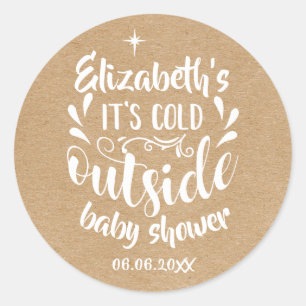 Sticker Rond Rustic Kraft Il fait froid à l'extérieur Baby Show