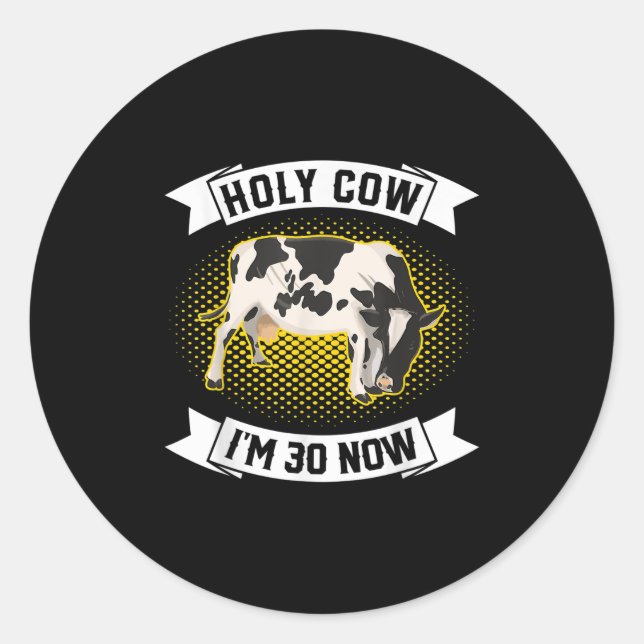 Sticker Rond Saint Vache Im 30 Maintenant - Funny 30e Anniversa (Devant)