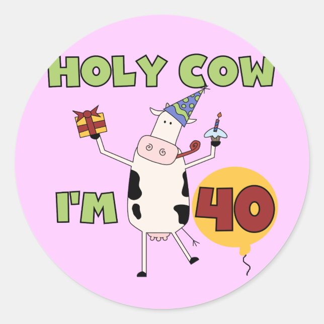 Sticker Rond Saint Vache J'ai 40 t-shirts et cadeaux d'annivers (Devant)
