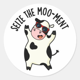 Sticker Rond Saisir Le Mooment Funny Cow Pun