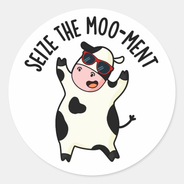 Sticker Rond Saisir Le Mooment Funny Cow Pun (Devant)