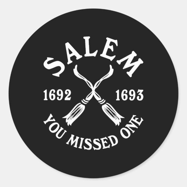 Sticker Rond Salem Vous Avez Manqué Une Sorcière Procès Hallowe (Devant)