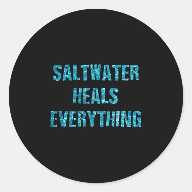 Sticker Rond Saltwater Heals Everything Motivational Quotes  (Devant)