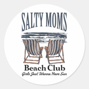 Sticker Rond Salty Moms Beach Club Filles Juste Veux Avoir Le S