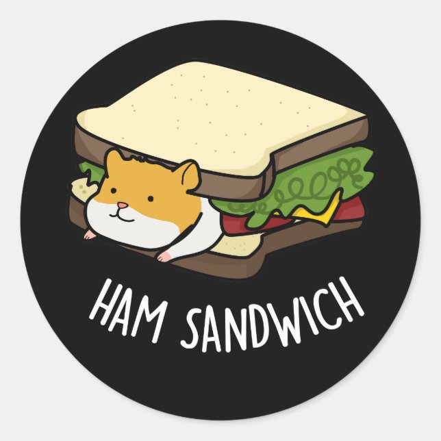 Sticker Rond Sandwich au jambon Funny Hamster Pun Dark BG (Devant)