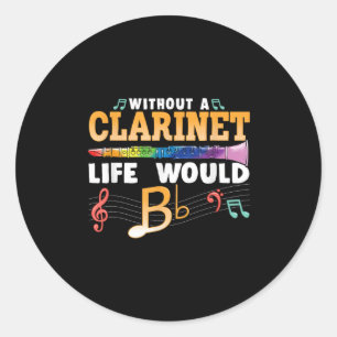 Sticker Rond Sans Clarinet La Vie Serait Plat Drôle Clarine