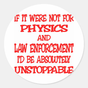 Sticker Rond Sans la physique et l'application de la loi, je se