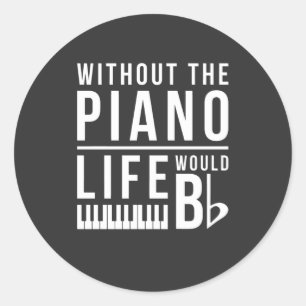 Sticker Rond Sans le piano, la vie serait plate