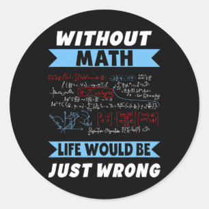 Sticker Rond Sans Math Geeks Pi Day La Vie Est Faux Awesome Ne