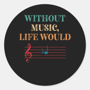 Sticker Rond Sans Musique La Vie Serait Plat Notes Musicales