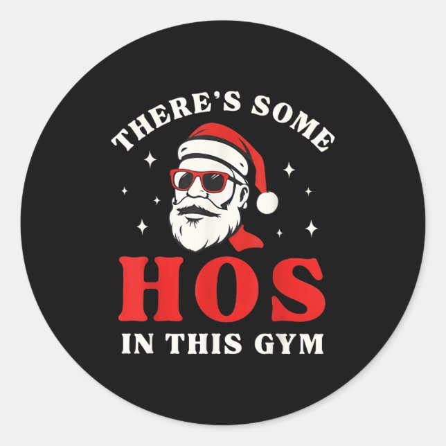 Sticker Rond Santa There's Some Hos In This Gym  (Devant)