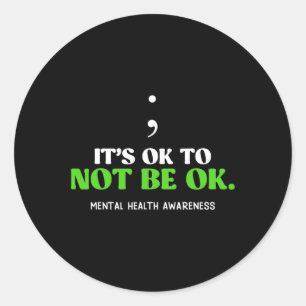 Sticker Rond Santé Mentale C'est Ok De Ne Pas Être Ok Sensibili