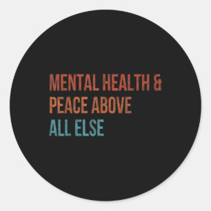Sticker Rond Santé Mentale Paix Avant Tout Autre Santé Mentale