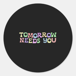Sticker Rond Santé Mentale S Demain A Besoin De Vous Suicide Pr