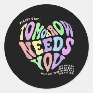 Sticker Rond Santé Mentale S Demain A Besoin De Vous Suicide Pr