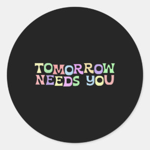 Sticker Rond Santé Mentale S Demain A Besoin De Vous Suicide Pr